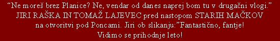 “Ne moreš brez Planice? Ne, vendar od danes naprej bom tu v dru