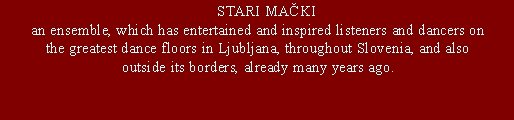     STARI MA&Egrave;KIan ensemble, which has entertained and inspired