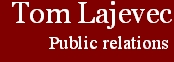 Tom Lajevec         Public relations